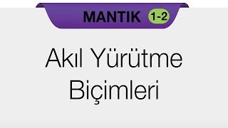 MANTIK  Akıl Yürütme Biçimleri [upl. by Yaniv]