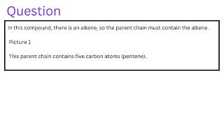 In this compound there is an alkene so the parent chain must contain the alkene [upl. by Nalo718]