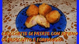 CROCCHETTE DI PATATE CON RIPIENO DI PROSCIUTTO E FORMAGGIO  NUNZIA VALENTI [upl. by Afton781]