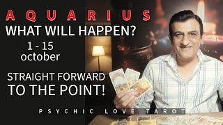 AQUARIUS  1  15 OCTOBER 2024  TAROT CARD READING  PSYCHIC LOVE TAROT [upl. by Hillier]