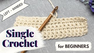 LeftHanded Crochet  How to Single Crochet  Crochet for Beginners [upl. by Atirehs780]