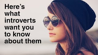 10 Things Introverts Want You To Know [upl. by Notsrik]