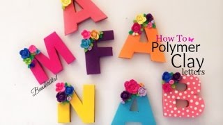 How To ♡ Polymer Clay letters [upl. by Daus]