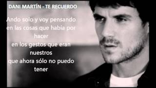 Dani Martín  Te Recuerdo Letra [upl. by Yks]