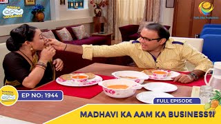 Ep 1944  Madhavi Ka Aam Ka Business  Taarak Mehta Ka Ooltah Chashmah  Full Episode  तारक मेहता [upl. by Bertasi]