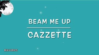 Beam Me Up  Cazzette Lyrics beammeup cazzette lyrics cazzettesongaidababes beammeupsongs [upl. by Yramanna140]