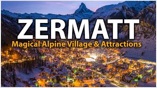 Zermatt Magical Alpine Village in Switzerland  Zermatt TRAVEL GUIDE [upl. by Gunilla]