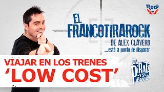 El Francotirarock y lo de viajar en un tren ‘low cost’ “La próxima me gasto la pasta y voy en busquot [upl. by Aniaz940]