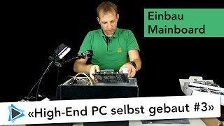 Mainboard einbauen Videoschnitt High End PC selber zusammenbauen unboxing 3 [upl. by D'Arcy]