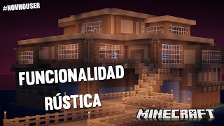 FUNCIONALIDAD RÚSTICA  CASAS DE MINECRAFT EN NOVHOUSER SUBS [upl. by Samy475]