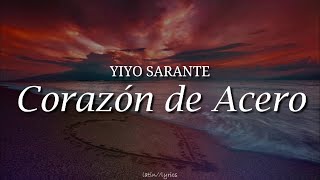 Corazon de Acero  Yiyo Sarante  letra [upl. by Einnij]