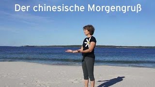 Der Chinesische Morgengruß  Entspannungsübung  Konstanze Quirmbach [upl. by Adnohsirk]