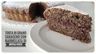 Torta di grano saraceno con marmellata di mirtilli rossi buonissima facilissima  colazione [upl. by Wallach317]