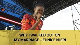 Why I walked out on my marriage  Eunice Njeri [upl. by Feldman]