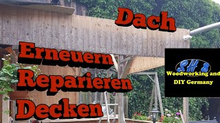 Dach Decken Dach Reparieren Dach Erneuern Teil 1 [upl. by Susy]