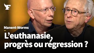 L’euthanasie inéluctable progrès ou régression anthropologique Pierre Manent face à Frédéric Worms [upl. by Denn]