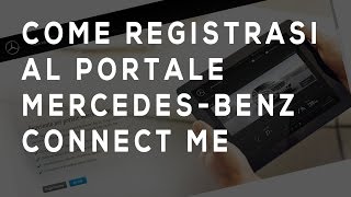 Come registrarsi al portale MercedesBenz Connect ME  Tutorial  AutolaghiTV [upl. by Godrich]