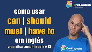 Como Usar Can  Should  May  Must  Would  Todos Verbos Modais em Inglês [upl. by Rebmeced]