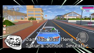 Ehhhh GARUSOFT Car XD Gas Gas Gas Meme Sakura School Simulator Indonesia [upl. by Ettesel]