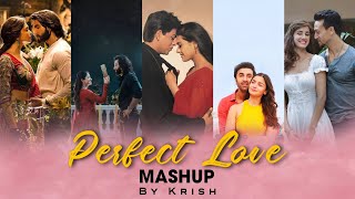 Perfect Love Mashup  Krish  Arijit Singh Love Songs  Romantic Love Songs 2024 [upl. by Notlek]