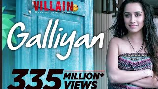 Galliyan full song villain Ankit tiwari shrddha Kapoor Sidharth Malhotra [upl. by Kurland]