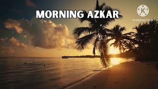 MORNING AZKAR  ADHKAR deen islam [upl. by Missi373]