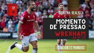 SAINDO DO SUFOCO E OLHADA NO MERCADO  Modo Carreira Realista  Wrexham  EAFC 25  Ep08 [upl. by Dasi907]