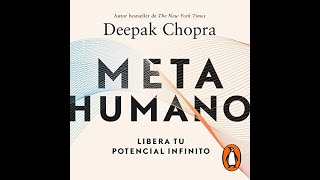 🎧 AUDIOLIBRO Metahumano de DEEPAK CHOPRA Libera tu potencial infinito 🙏 [upl. by Eillime585]