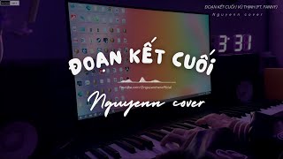 ĐOẠN KẾT CUỐI  VŨ THỊNH FT FANNY  PIANO COVER  NGUYENN [upl. by Avivah]