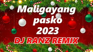 Maligayang Pasko Dj Ranz Remix 2023 [upl. by Birkett]