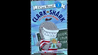 Clark the Shark and the Big Book Report Read Aloud  Read Along Story [upl. by Elissa]