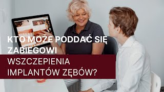 KTO MOĹ»E PODDAÄ† SIÄ ZABIEGOWI WSZCZEPIENIA IMPLANTĂ“W ZÄBĂ“W l STOMATOLOGIA DANUTA BORCZYK [upl. by Tymes]