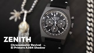 黑潮來襲ZENITH Chronomaster暗影復刻計時腕錶 Revival A384 ShadowEl Primero傳奇再現 [upl. by Bish94]