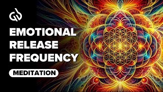 Emotional Release Frequency Release Trapped Emotions amp Negative Energy [upl. by Nayra]