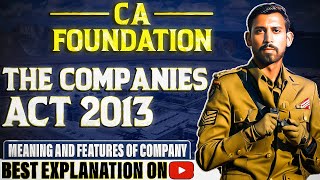 Lec 2  CA Foundation Bootcamp  The Companies Act 2013  Meaning and features of company [upl. by Ailana]