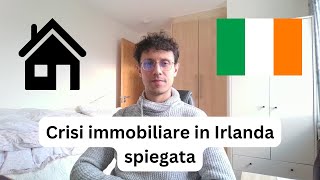 🏘️🇮🇪Crisi immobiliare in Irlanda spiegata  gennaio 2024 [upl. by Sitsuj]