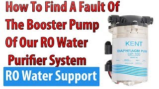 How To Find A Fault Of The Booster Pump Of Our RO Water Purifier System [upl. by Chavaree]