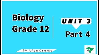 Grade 12 Biology Unit 3 Part 4 New Curriculum by Afan Oromo [upl. by Anatnom]