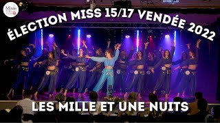 ÉLECTION MISS 1517 VENDÉE 2022  Tableau 3 Les Mille et Une Nuits [upl. by Pyne]