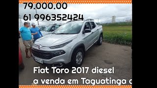 Fiat Toro 2017 diesel 4x4 manual a venda em Taguatinga feirão df [upl. by Richel]