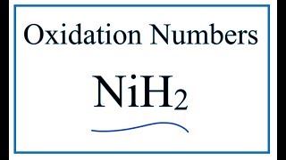 How to find the Oxidation Number for N in NiH2 Nickel hydride [upl. by Hartmann]