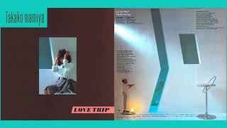 Takako mamiya  LOVE TRIP 1982 [upl. by Anehsat]