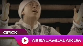 Opick  Assalamualaikum  Official Video [upl. by Ralip]