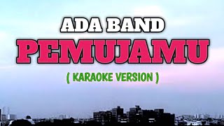 Ada Band  Pemujamu karaoke [upl. by Skolnik]