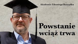 Powstanie wciąż trwa [upl. by Higginbotham]