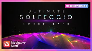 Ultimate Solfeggio SOUNDBATH  The COMPLETE Restoration  9 Divine Frequencies [upl. by Phemia178]