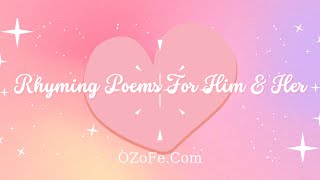 59 Best Rhyming Poems For Him amp Her  OZoFeCom poem [upl. by Nodlehs64]