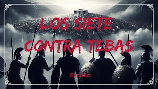 LOS SIETE CONTRA TEBAS  RESUMEN COMPLETO [upl. by Noryb148]