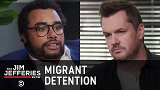 Migrant Detention Centers A Firsthand Account  The Jim Jefferies Show [upl. by Morra]