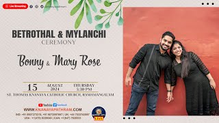 BONNY amp MARY ROSE  BETROTHAL amp MYLANCHI CEREMONY LIVE  RAMAMANGALAM  15082024 [upl. by Couture]